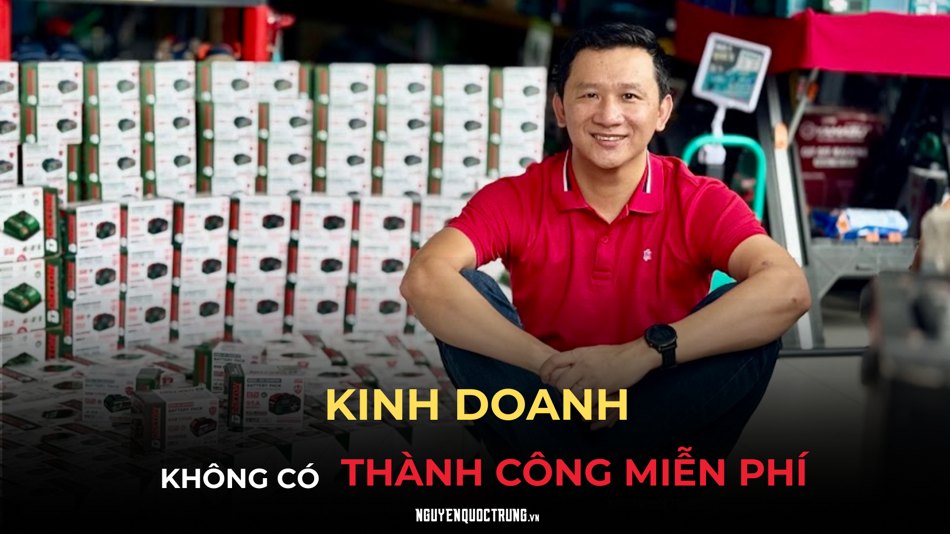 Kinh Doanh Không Có Thành Công Miễn Phí_NGUYỄN QUỐC TRUNG