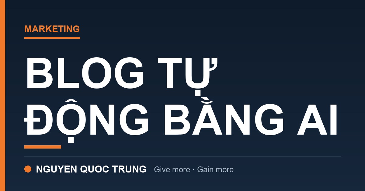 Đăng Bài Blog Tự Động Bằng AI: Hướng Dẫn 6 Bước Cho Người Mới Khởi Nghiệp