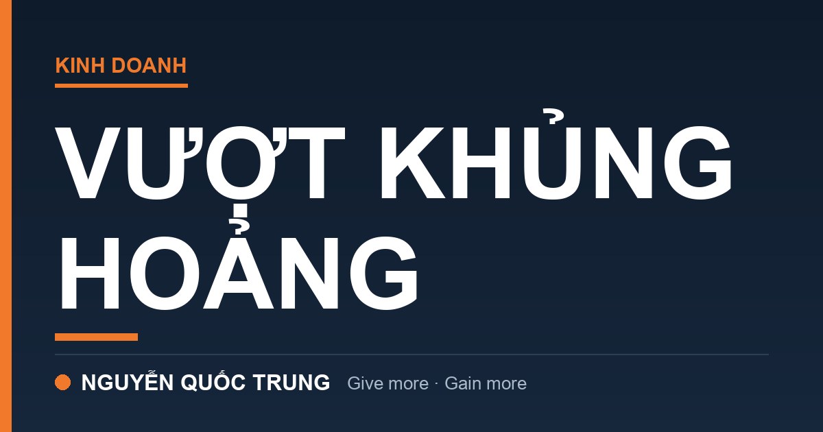 Khủng Hoảng Kinh Doanh: 5 Bài Học Sống Còn Tôi Trả Bằng Nước Mắt