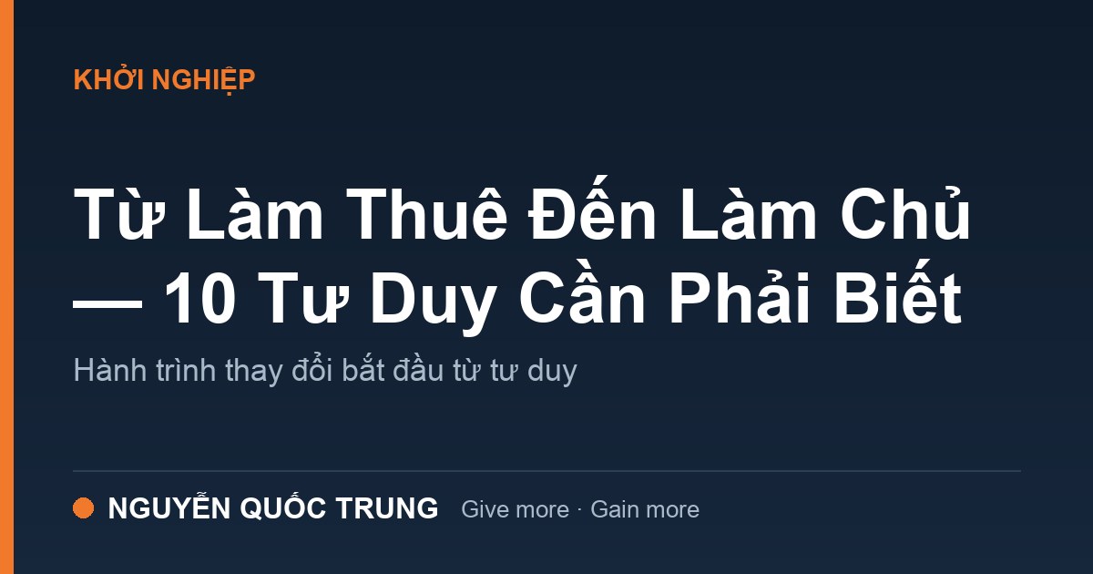 Từ làm thuê đến làm chủ — 10 tư duy cần phải biết