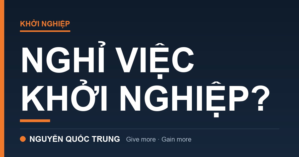 Có nên nghỉ việc để khởi nghiệp ở tuổi 25–30? 5 sự thật cần biết