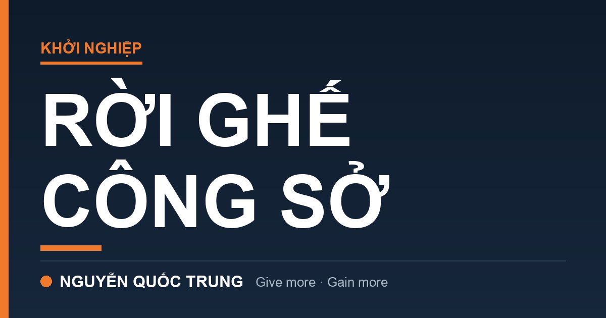 Dân công sở ra làm chủ: 7 bài học từ một người đã rời ghế