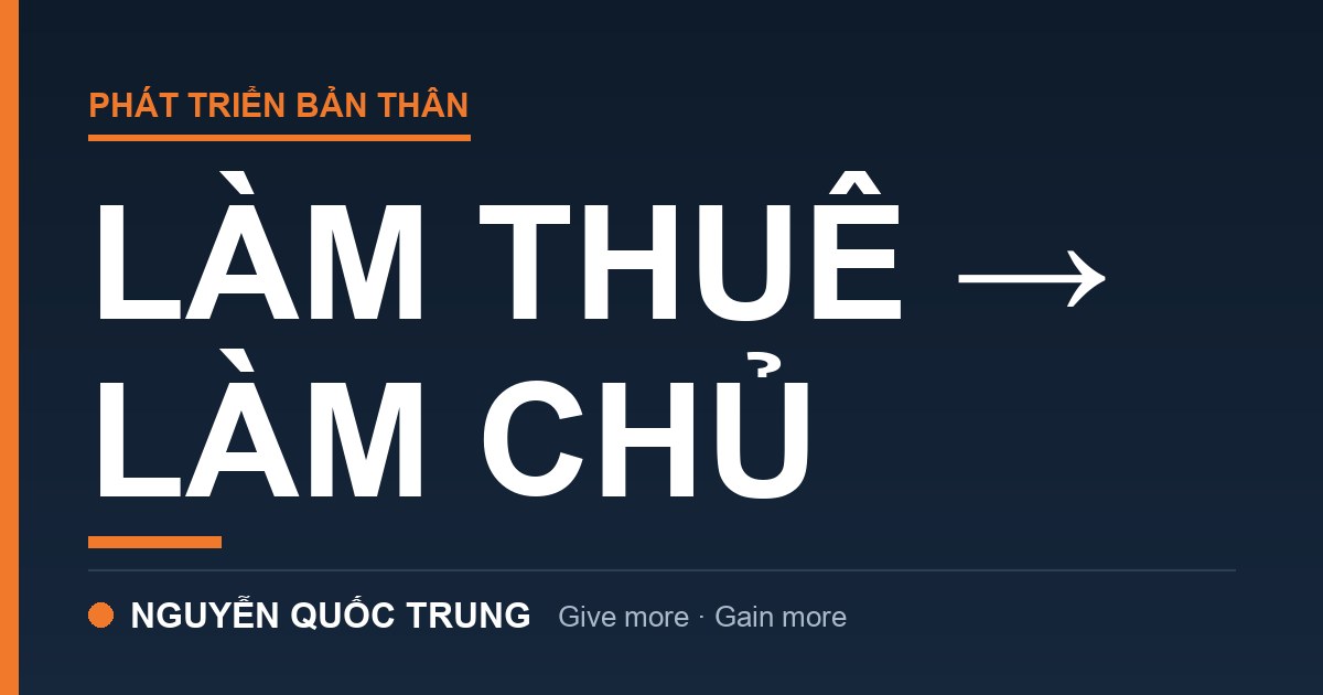 Từ làm thuê sang làm chủ: 5 cú lột xác trong cách nghĩ